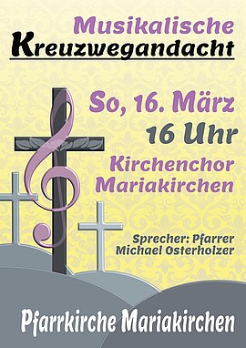 Banner Musikalische Kreuzwegandacht Mariakirchen